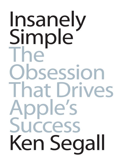 Title details for Insanely Simple by Ken Segall - Available
